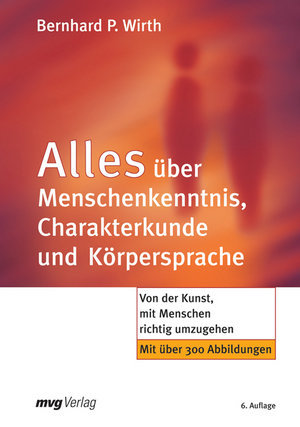 Alles über Menschenkenntnis, Charakterkunde und Körpersprache