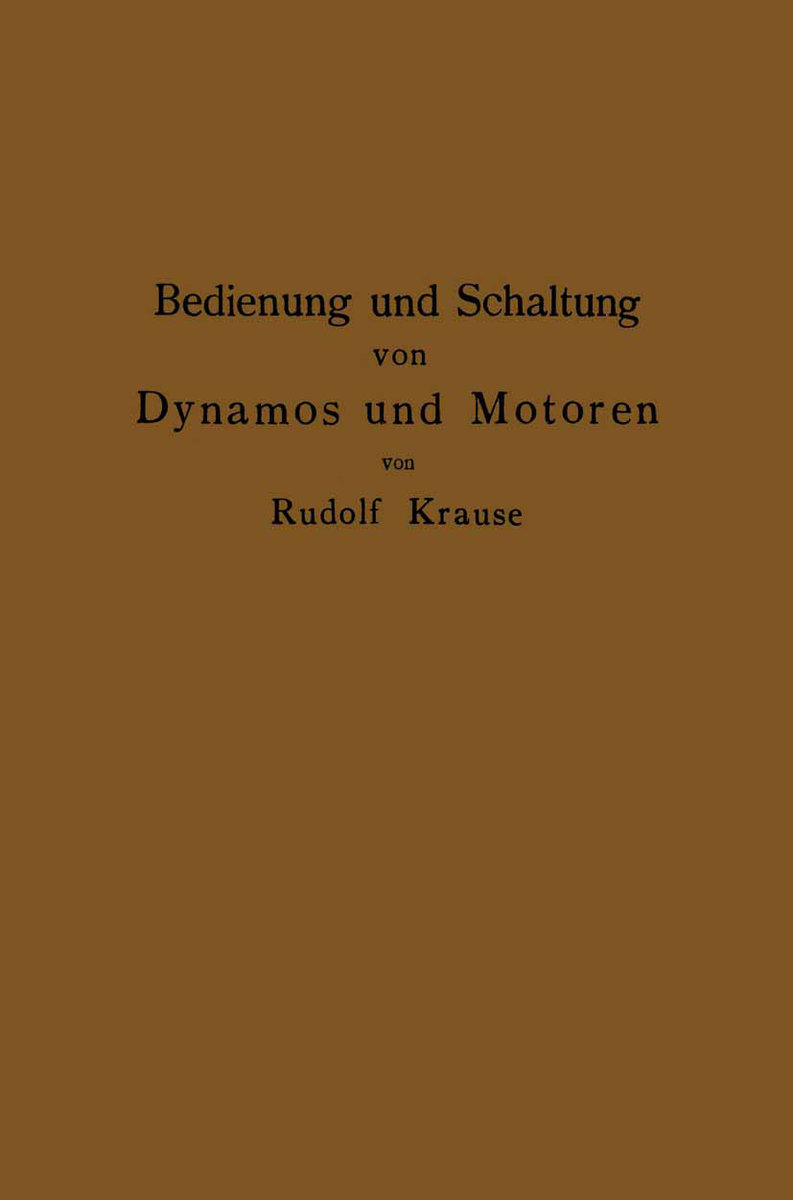 Bedienung und Schaltung von Dynamos und Motoren sowie für kleine Anlagen ohne und mit Akkumulatoren