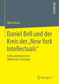 Daniel Bell und der Kreis der ¿New York Intellectuals¿