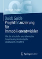 Quick Guide Projektfinanzierung für Immobilienentwickler