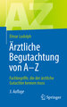 Ärztliche Begutachtung von A - Z