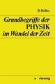 Grundbegriffe der Physik im Wandel der Zeit