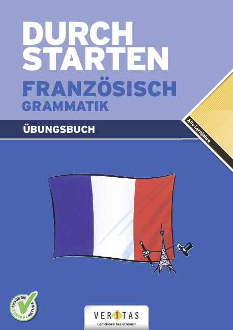 Durchstarten, Französisch - Neubearbeitung, Alle Lernjahre, Grammatik - Dein Übungsbuch, Übungsbuch mit Lösungen