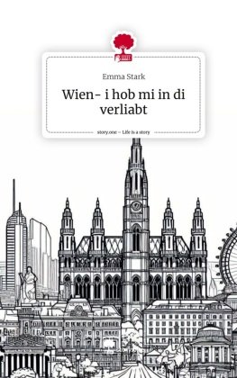 Wien- i hob mi in di verliabt. Life is a Story - story.one