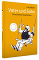 Vater und Sohn - Die schönsten Geschichten