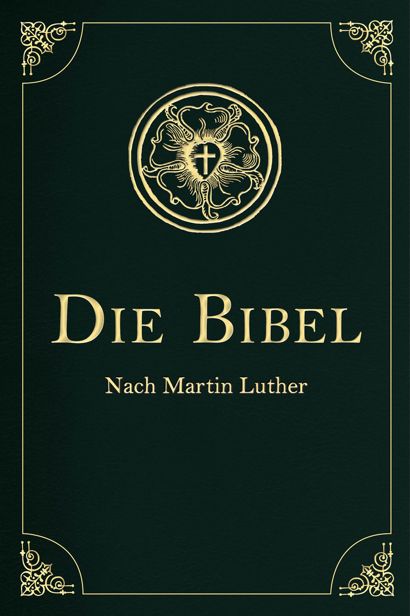 Die Bibel - Altes und Neues Testament