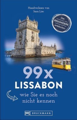 99 x Lissabon, wie Sie es noch nicht kennen