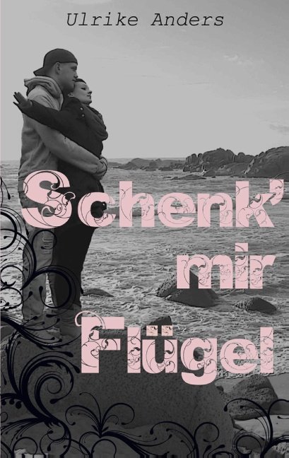 Schenk' mir Flügel