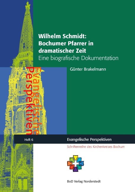 Wilhelm Schmidt: Bochumer Pfarrer in dramatischer Zeit