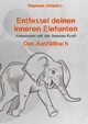 Entfessel deinen inneren Elefanten