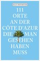 111 Orte an der Côte d´Azur, die man gesehen haben muss