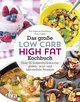 Das grosse Low-Carb-High-Fat-Kochbuch