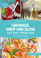 Limonade, Sirup und Slush aus dem Thermomix®