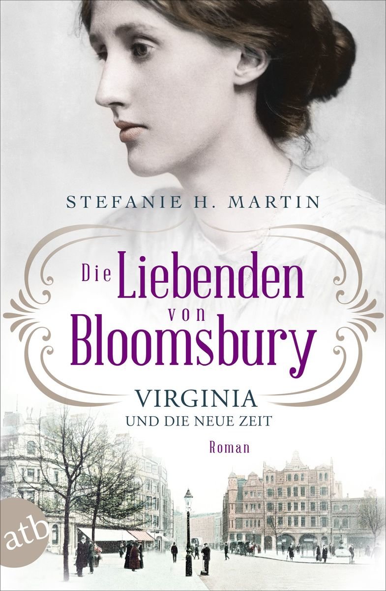 Die Liebenden von Bloomsbury - Virginia und die neue Zeit