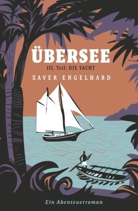 Übersee, Buch 3, Die Yacht