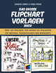 Das große Flipchart-Vorlagen-Buch