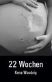 22 Wochen