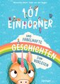 101 Einhörner und fabelhafte Geschichten zum Vorlesen