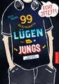 Echt jetzt?! 99 bescheuerte Lügen über Jungs, die du nicht glauben solltest