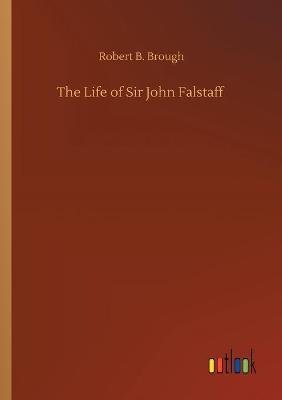 The Life of Sir John Falstaff