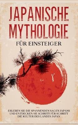 Japanische Mythologie für Einsteiger