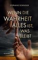 Wenn die Wahrheit alles ist, was bleibt