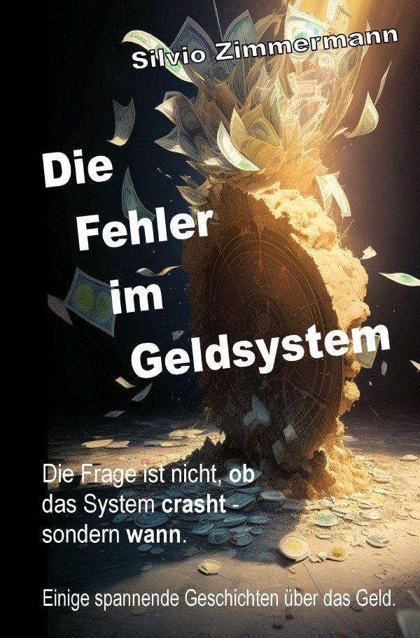 Die Fehler im Geldsystem