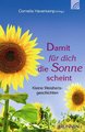 Damit für dich die Sonne scheint