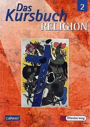 Das Kursbuch Religion 2 - Das Kursbuch Religion