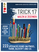 Trick 17 - Malen & Zeichnen