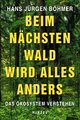 Beim nächsten Wald wird alles anders