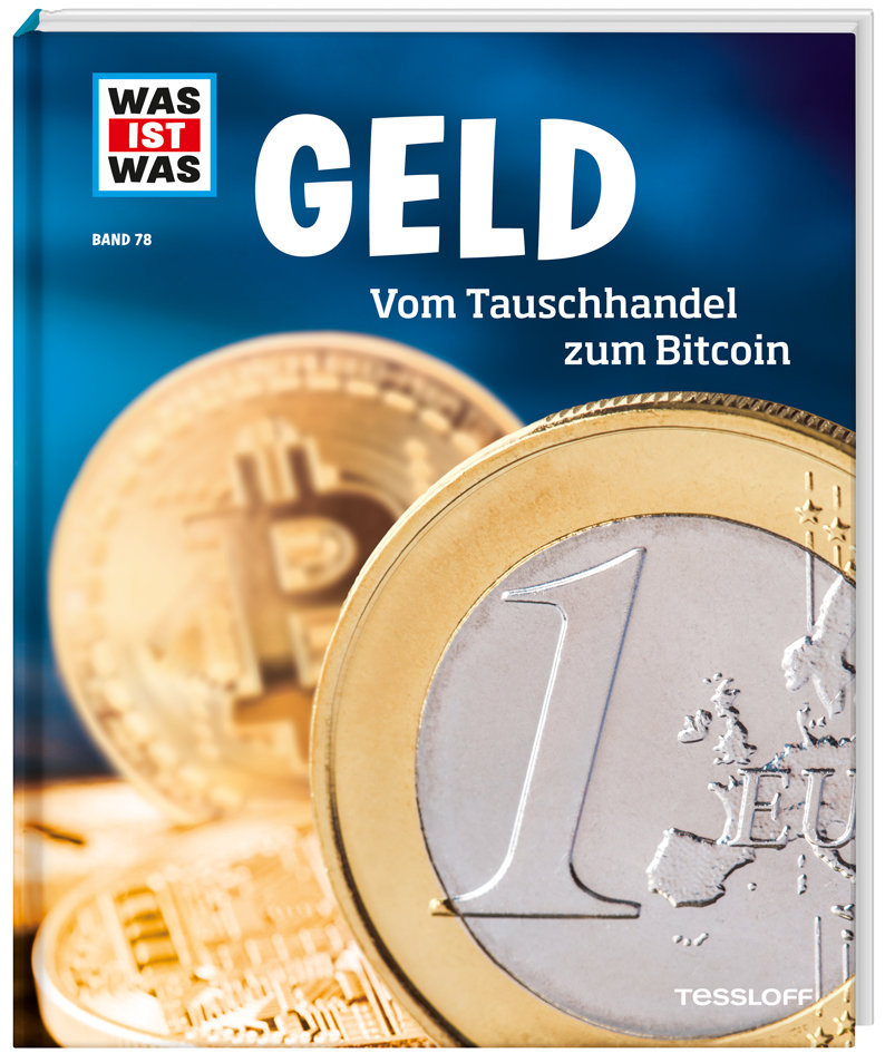 WAS IST WAS Band 78 Geld. Vom Tauschhandel zum Bitcoin