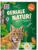 WAS IST WAS Geniale Natur! Die Supertricks unserer Tiere und Pflanzen