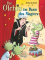 Die Olchis im Bann des Magiers