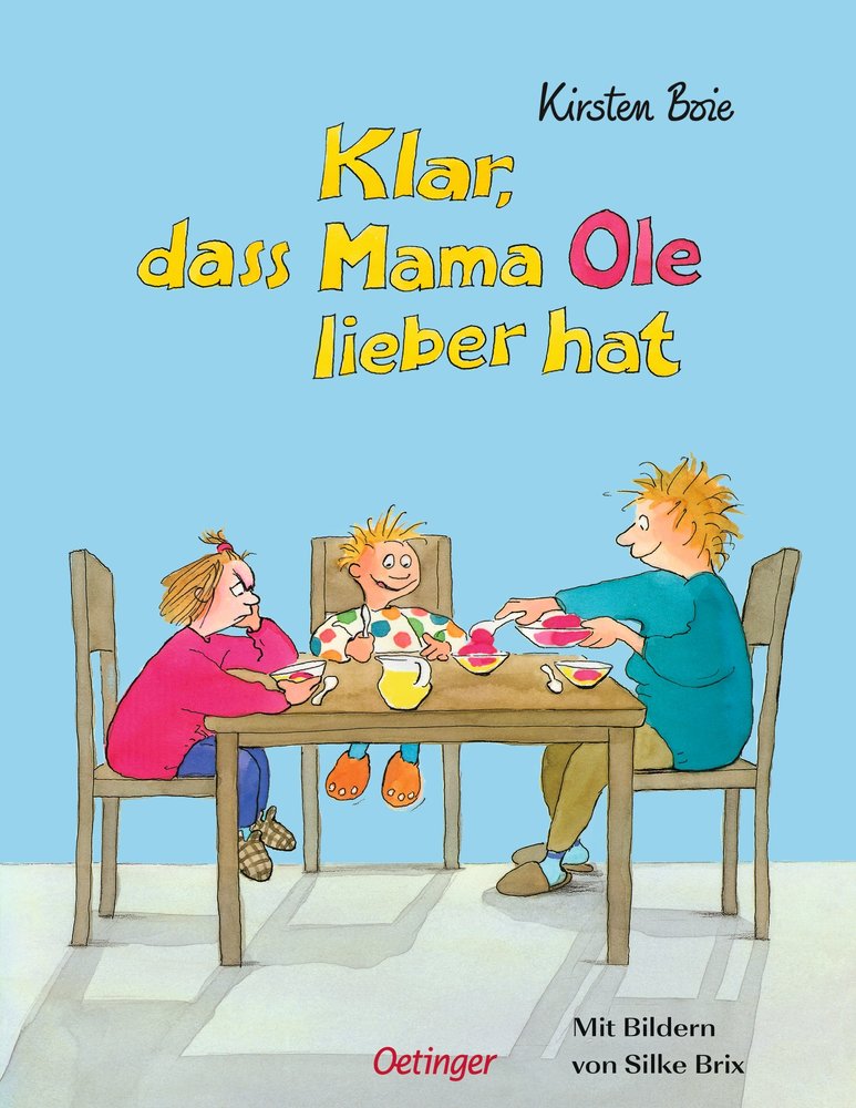 Klar, dass Mama Ole / Anna lieber hat