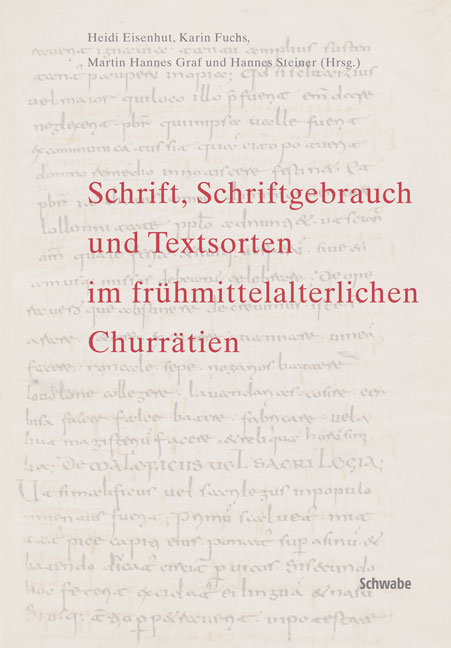 Schrift, Schriftgebrauch und Textsorten im frühmittelalterlichen Churrätien