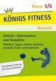 Königs Fitness: Aufsatz - Untersuchen und Gestalten - Klasse 5/6 - Deutsch