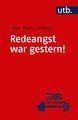 Redeangst war gestern!