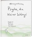 kriegundfreitag: Psyche, du kleiner Schlingel