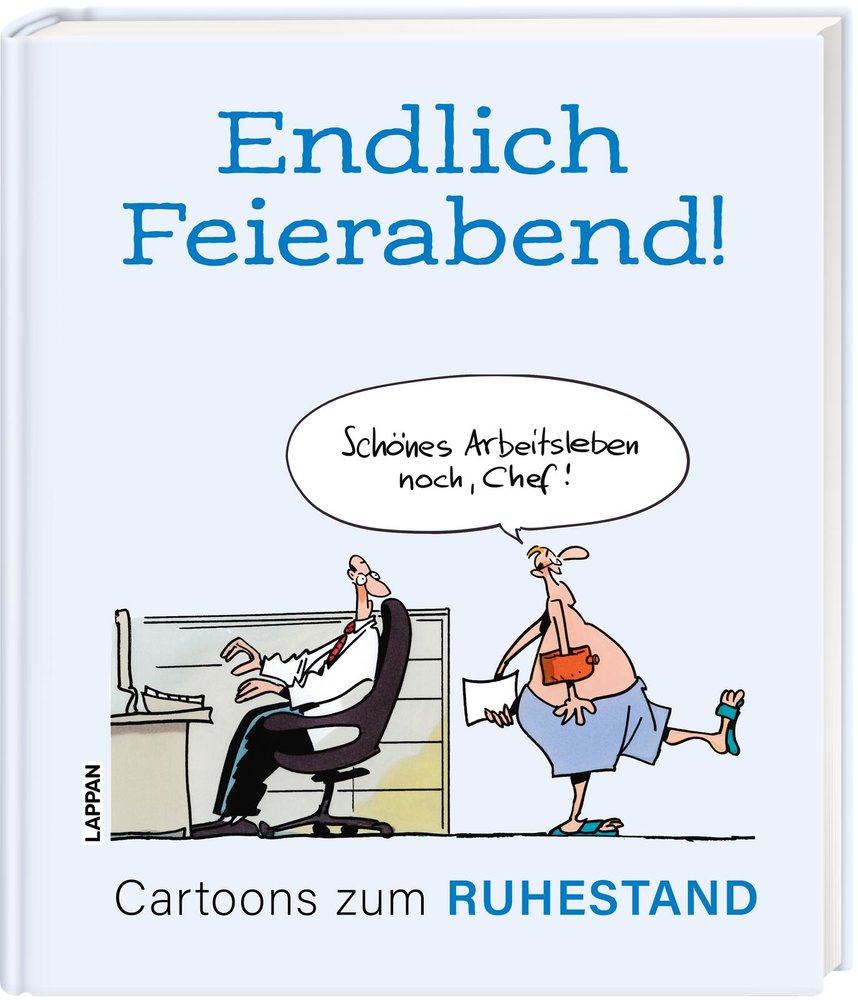 Endlich Feierabend! - Cartoons zum Ruhestand