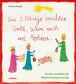 Die drei Könige brachten Gold, Wein auch und Möhren - Kinder erzählen die Weihnachtsgeschichte