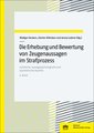 Die Erhebung und Bewertung von Zeugenaussagen im Strafprozess. Band 6