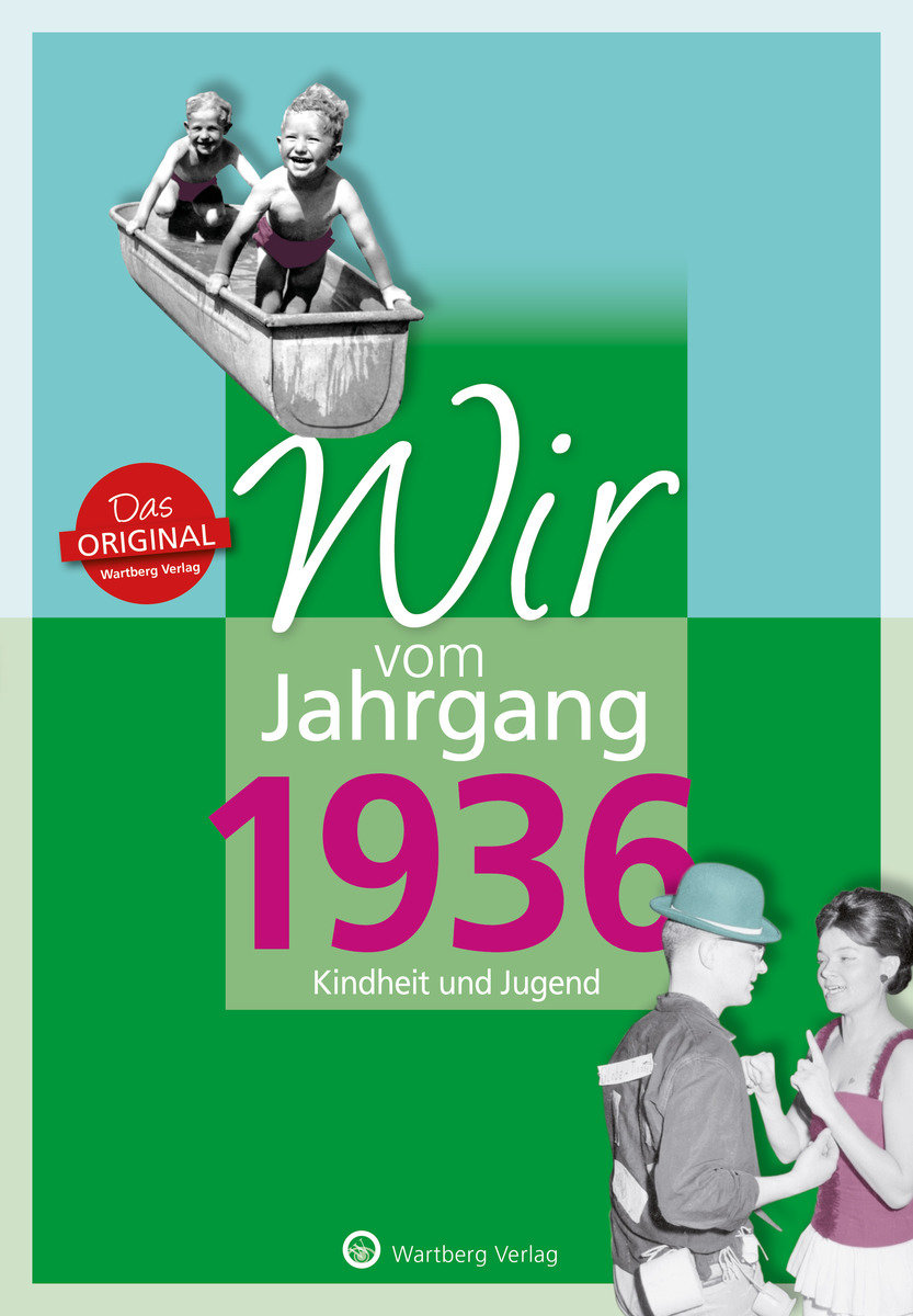 Wir vom Jahrgang 1936 - Kindheit und Jugend