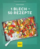 1 Blech - 50 Rezepte