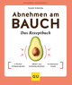 Abnehmen am Bauch - Das Rezeptbuch