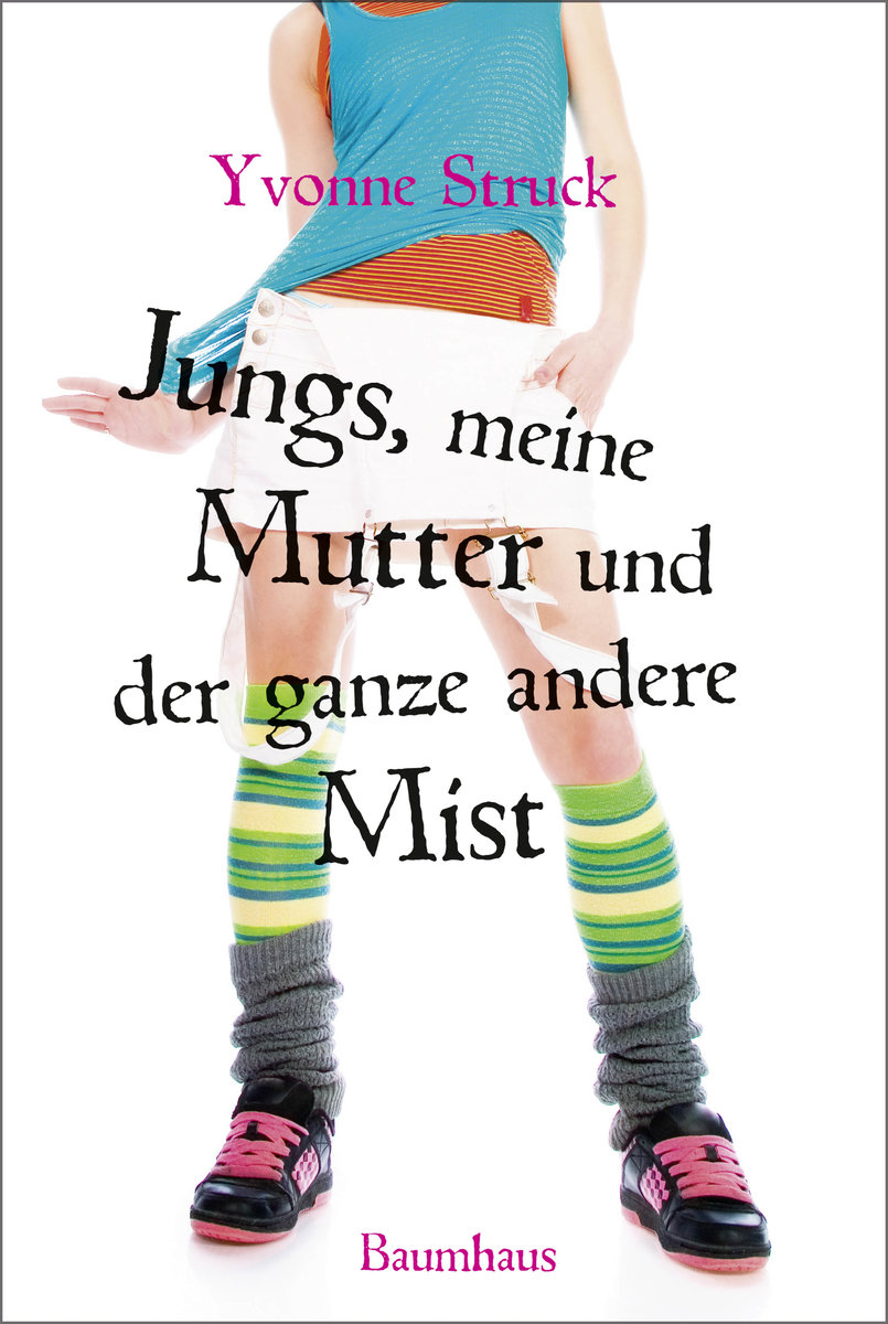 Jungs, meine Mutter und der ganze andere Mist