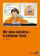 Wir üben Aufsätze. 3./4. Schuljahr. Erzählende Texte