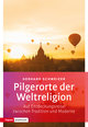 Pilgerorte der Weltreligionen