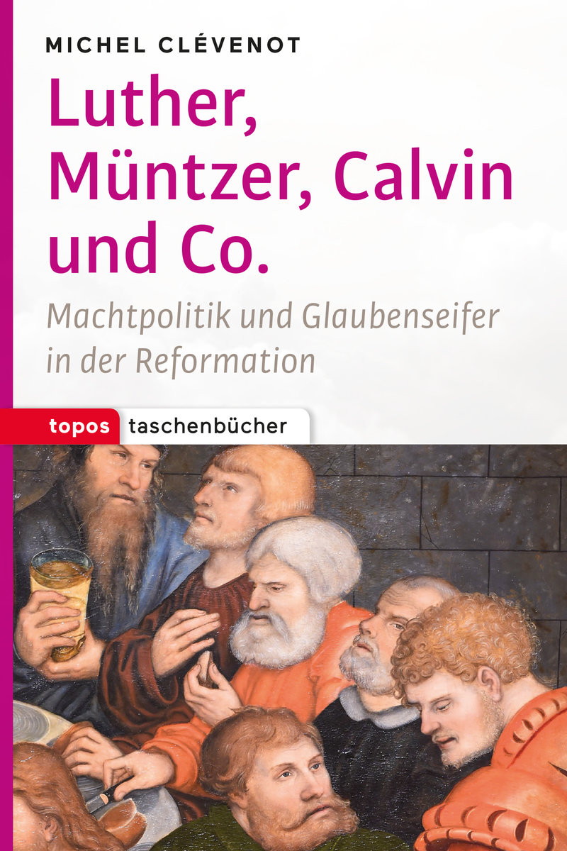 Luther, Müntzer, Calvin & Co.