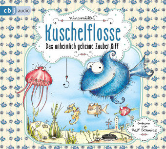 Kuschelflosse - Das unheimlich geheime Zauber-Riff